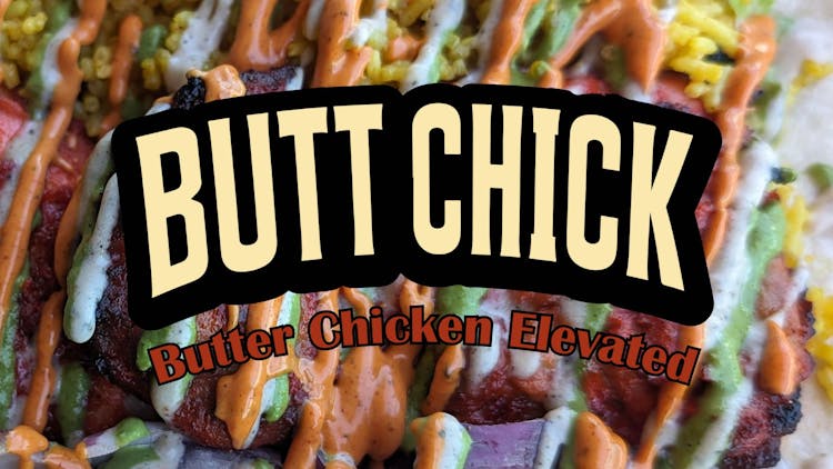 Cover image for ButtChick | Butter Chicken Elevated!